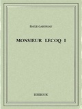 Emile Gaboriau - Monsieur Lecoq I.