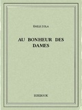 Emile Zola - Au Bonheur des Dames.
