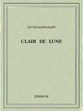 Guy de Maupassant - Clair de lune.