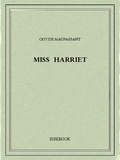 Guy de Maupassant - Miss Harriet.