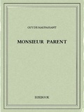 Guy de Maupassant - Monsieur Parent.