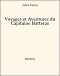 Jules Verne - Voyages et Aventures du Capitaine Hatteras.