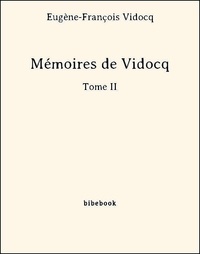 Eugène-François Vidocq - Mémoires de Vidocq - Tome II.