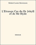 Robert Louis Stevenson - L'Étrange Cas du Dr Jekyll et de Mr Hyde.