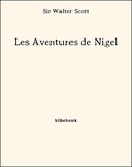 Sir Walter Scott - Les Aventures de Nigel.