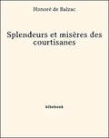 Honoré de Balzac - Splendeurs et misères des courtisanes.