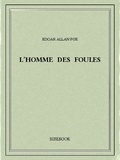 Edgar Allan Poe - L'homme des foules.