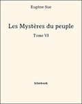 Eugène Sue - Les Mystères du peuple - Tome VI.