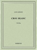 Jack London - Croc-blanc.