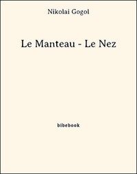 Nikolai Gogol - Le Manteau - Le Nez.