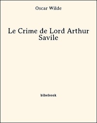 Oscar Wilde - Le Crime de Lord Arthur Savile.