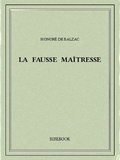 Honoré de Balzac - La fausse maîtresse.
