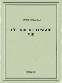 Honoré de Balzac - L’élixir de longue vie.