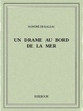 Honoré de Balzac - Un drame au bord de la mer.