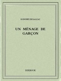 Honoré de Balzac - Un ménage de garçon.