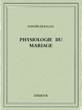 Honoré de Balzac - Physiologie du mariage.