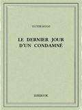 Victor Hugo - Le dernier jour d’un condamné.