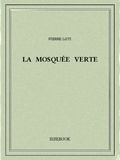 Pierre Loti - La mosquée verte.