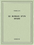 Pierre Loti - Le roman d’un spahi.