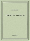Charles-Louis de Secondat Montesquieu - Tibère et Louis XI.