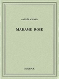 Amédée Achard - Madame Rose.