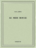 Paul Arène - Le Midi bouge.