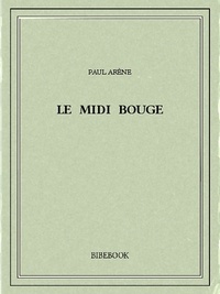 Paul Arène - Le Midi bouge.