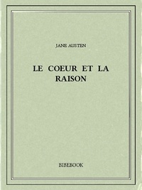 Jane Austen - Le coeur et la raison.