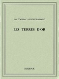 Gustave Aimard et J.-B. d'Auriac - Les terres d'or.
