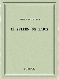 Charles Baudelaire - Le spleen de Paris.
