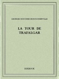 Georges Boucher De Boucherville - La tour de Trafalgar.