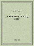 René Boylesve - Le Bonheur à cinq sous.
