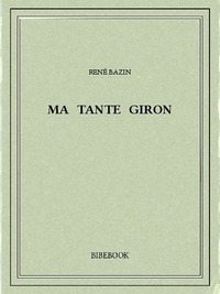 René Bazin - Ma tante Giron.