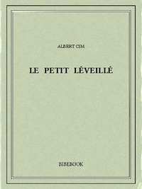 Albert Cim - Le petit Léveillé.