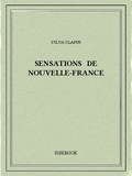 Sylva Clapin - Sensations de Nouvelle-France.