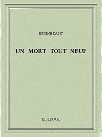 Eugène Dabit - Un mort tout neuf.