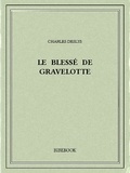 Charles Deslys - Le blessé de Gravelotte.