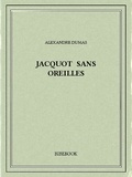 Alexandre Dumas - Jacquot sans Oreilles.