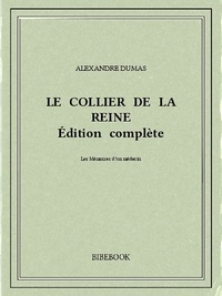 Alexandre Dumas - Le collier de la reine.