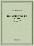 Alexandre Dumas - Les Mohicans de Paris 5.