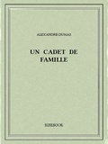 Alexandre Dumas - Un cadet de famille.