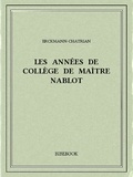  Erckmann-Chatrian - Les années de collège de maître Nablot.