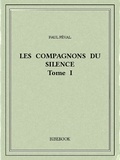 Paul Féval - Les Compagnons du Silence I.