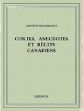 Aristide Filiatreault - Contes, anecdotes et récits canadiens.