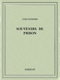 Jules Fournier - Souvenirs de prison.