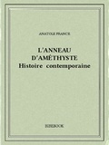Anatole France - L’anneau d’améthyste.