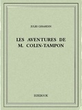 Jules Girardin - Les aventures de M. Colin-Tampon.