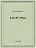 Jean Giraudoux - Provinciales.