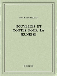 Pauline de Meulan - Nouvelles et contes pour la jeunesse.