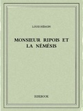 Louis Hémon - Monsieur Ripois et la Némésis.